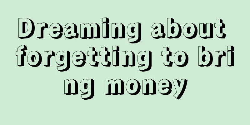 Dreaming about forgetting to bring money