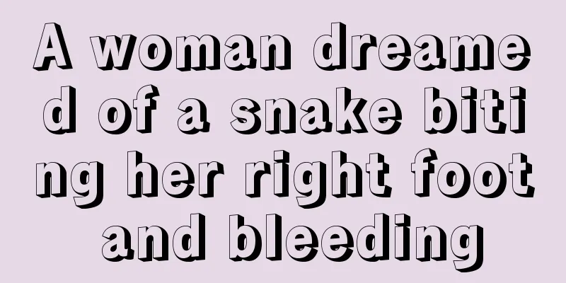A woman dreamed of a snake biting her right foot and bleeding