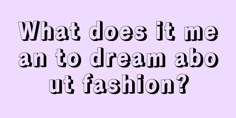 What does it mean to dream about fashion?