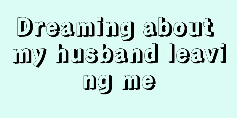 Dreaming about my husband leaving me