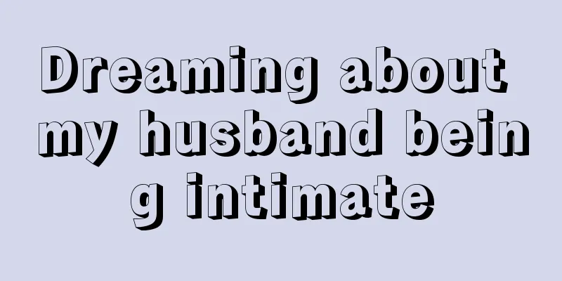 Dreaming about my husband being intimate