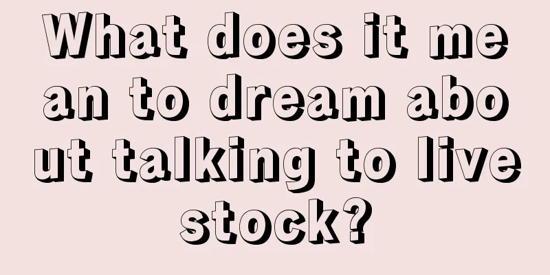 What does it mean to dream about talking to livestock?