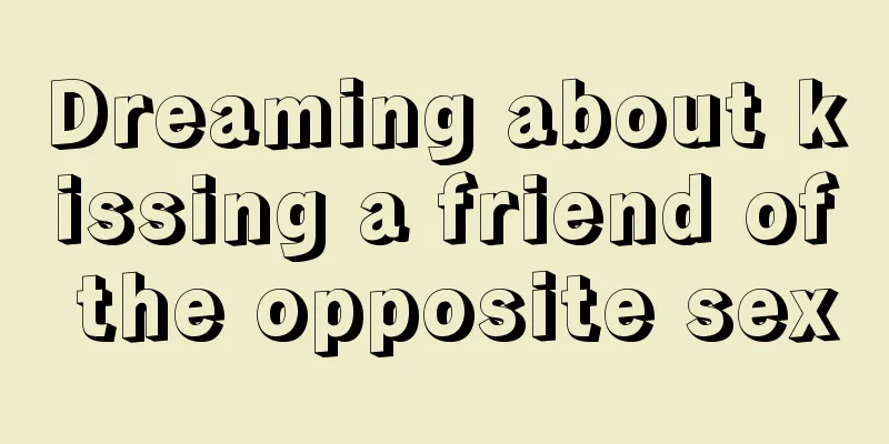 Dreaming about kissing a friend of the opposite sex