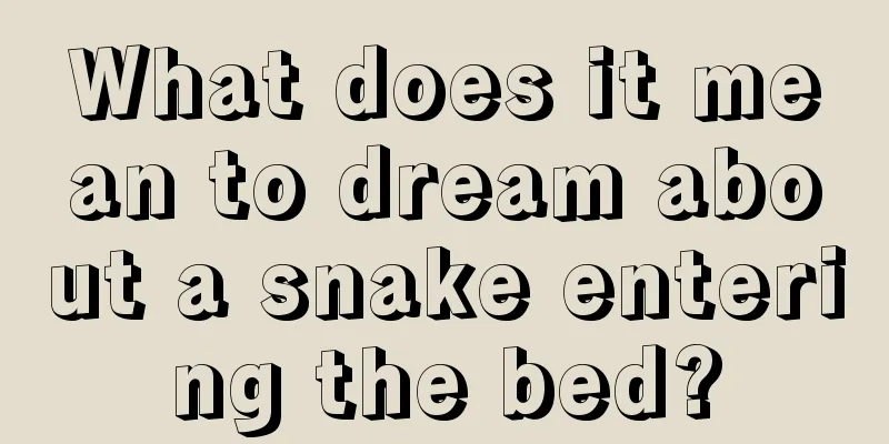 What does it mean to dream about a snake entering the bed?