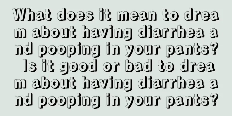 What does it mean to dream about having diarrhea and pooping in your pants? Is it good or bad to dream about having diarrhea and pooping in your pants?
