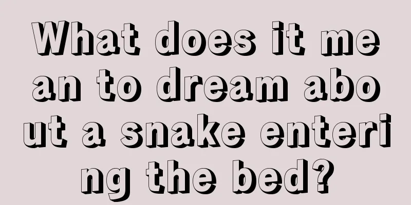 What does it mean to dream about a snake entering the bed?