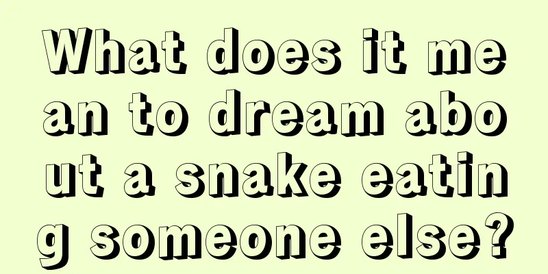 What does it mean to dream about a snake eating someone else?