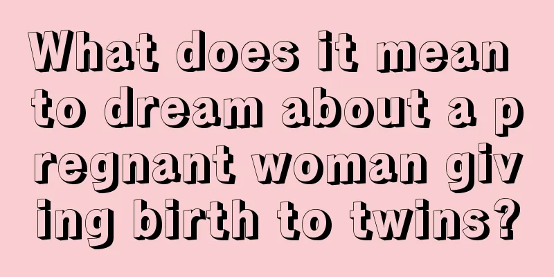 What does it mean to dream about a pregnant woman giving birth to twins?