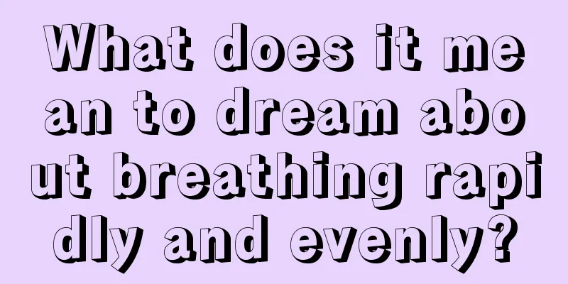 What does it mean to dream about breathing rapidly and evenly?